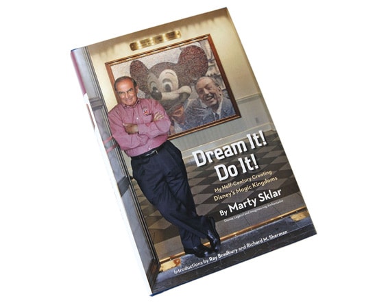 Marty Sklar's New Book, Dream It! Do It!: My Half-Century Creating Disney’s Magic Kingdoms