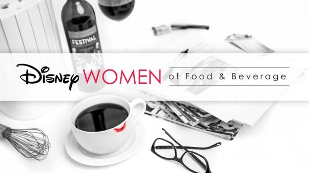 Disney Women of Food & Beverage for National Women’s Month