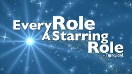 Every Role A Starring Role at the Disneyland Resort