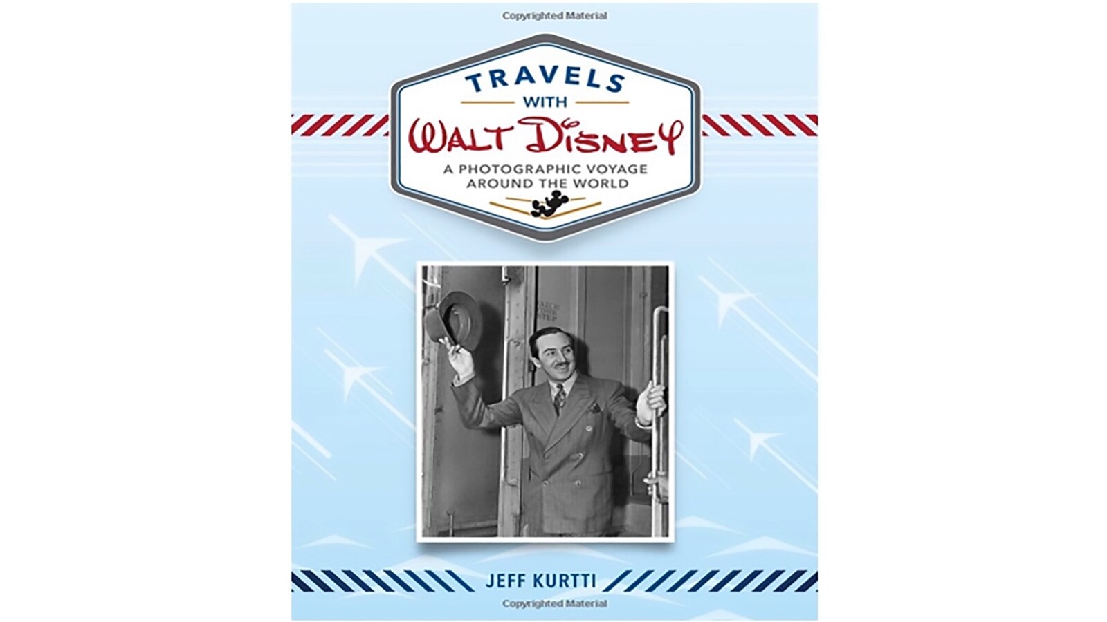 Travels with Walt Disney A Photographic Voyage Around the World 