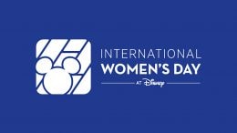 Disney Celebrates Cast Members Around the World on International Women’s Day