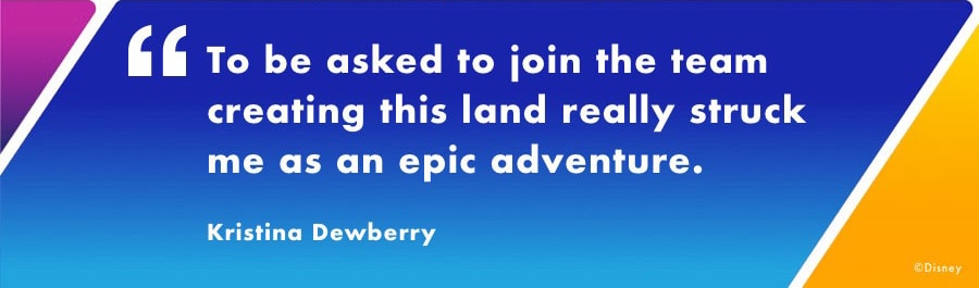 quote from  Kristina Dewberry, Construction Manager for Star Wars: Galaxy’s Edge at Disneyland Resort