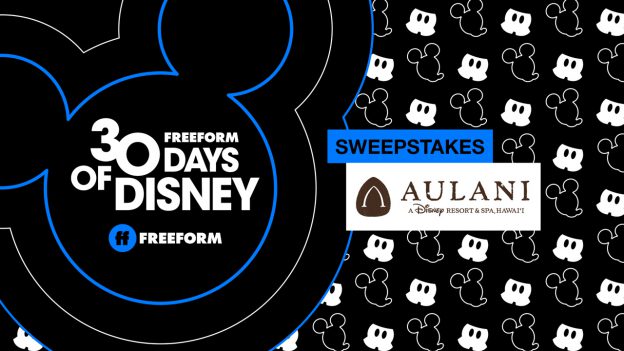 Freeform’s “30 Days of Disney” Disney’s Aulani Resort “30 Days of Disney Sweepstakes