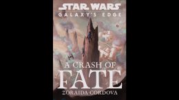 Star Wars: Galaxy’s Edge: A Crash of Fate Cover