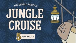 The World Famous Jungle Cruise - 5 fun facts