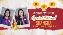 Disney Cast Life Special Edition - Shanghai Disneyland Reopening