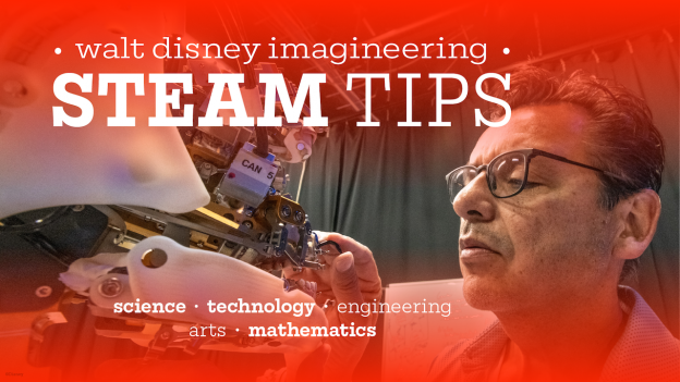 STEAM Tips from Walt Disney Imagineering: Technology, Science and Math