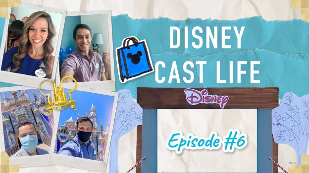 Disney Cast Life: Episode #6