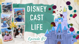 #DisneyCastLife Episode 7 graphic