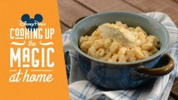 Disney Parks Cooking up the Magic At Home: Gourmet Macaroni and Cheese from Mac & Cheese Hosted by Boursin® Cheese for the 2020 Taste of EPCOT International Food & Wine Festival