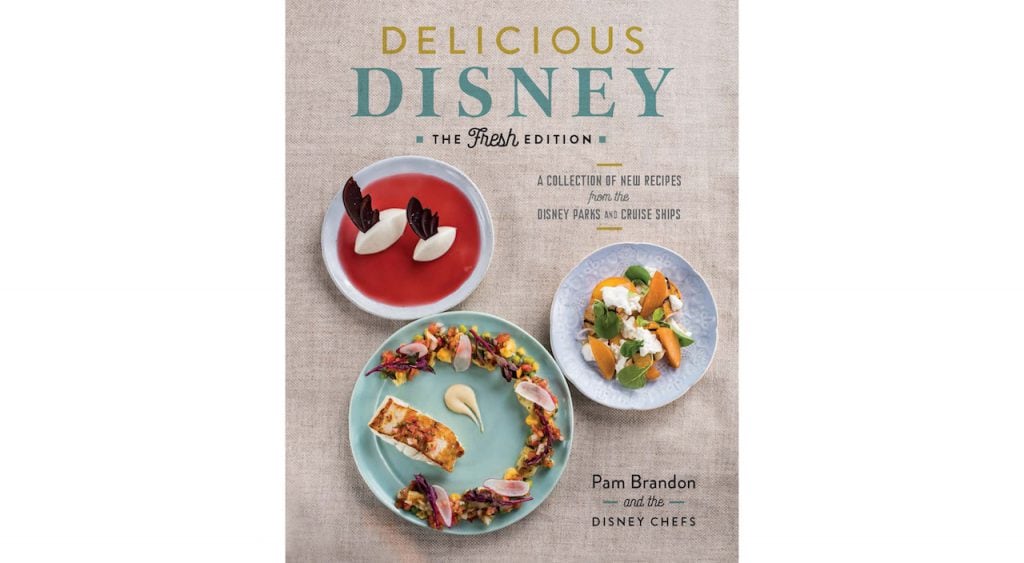 Delicious Disney: The Fresh Edition Cook Book