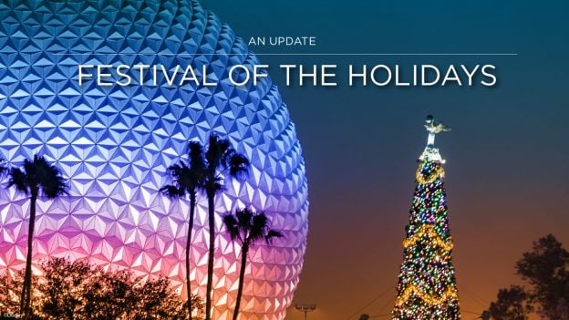 An Update: Festival of the Holidays at EPCOT