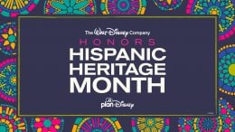 The Walt Disney Company honors Hispanic Heritage Month - planDisney