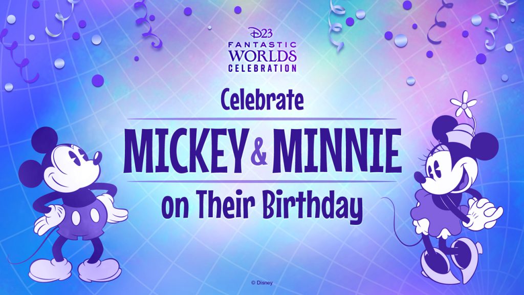 D23 Fantastic Worlds Celebration - Celebrate Mickey & Minnie on their birthday