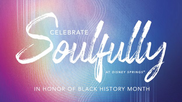 Celebrate Soulfully at Disney Springs graphic
