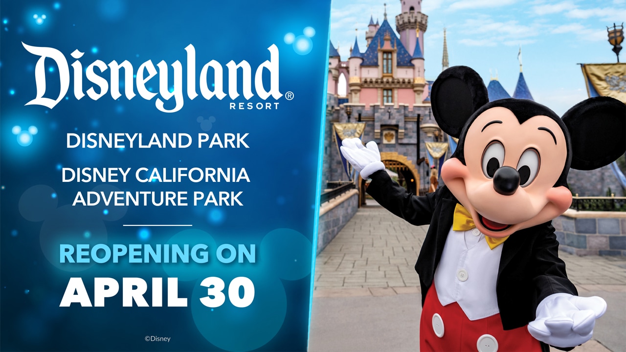 Magic Is Back At Disneyland Resort Theme Parks Plan To Reopen On April 30 Disney Parks Blog