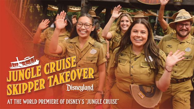 Jungle Cruise Skipper Takeover at the World Premiere of Disney’s Jungle Cruise at Disneyland park