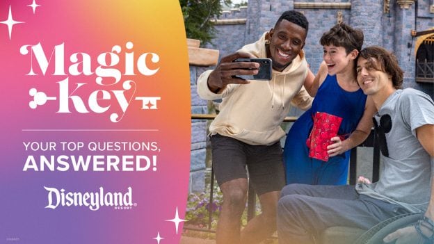 Magic Key - Your top questions, answered! - Disneyland Resort