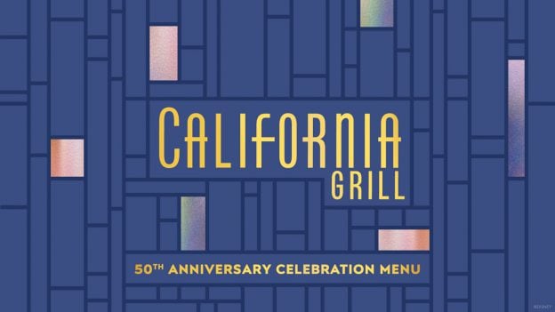 California Grill at Walt Disney World Resort - 50th Anniversary Celebration Menu