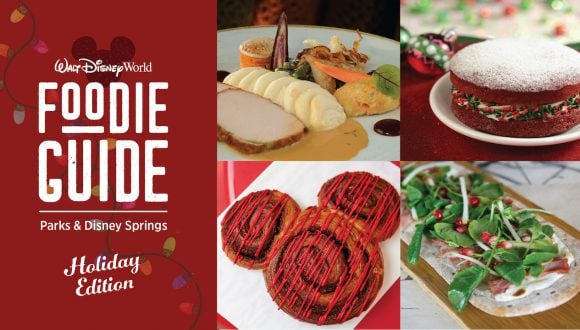 Foodie Guide to Disney Springs and Parks at Walt Disney World Resort holiday Edition graphic