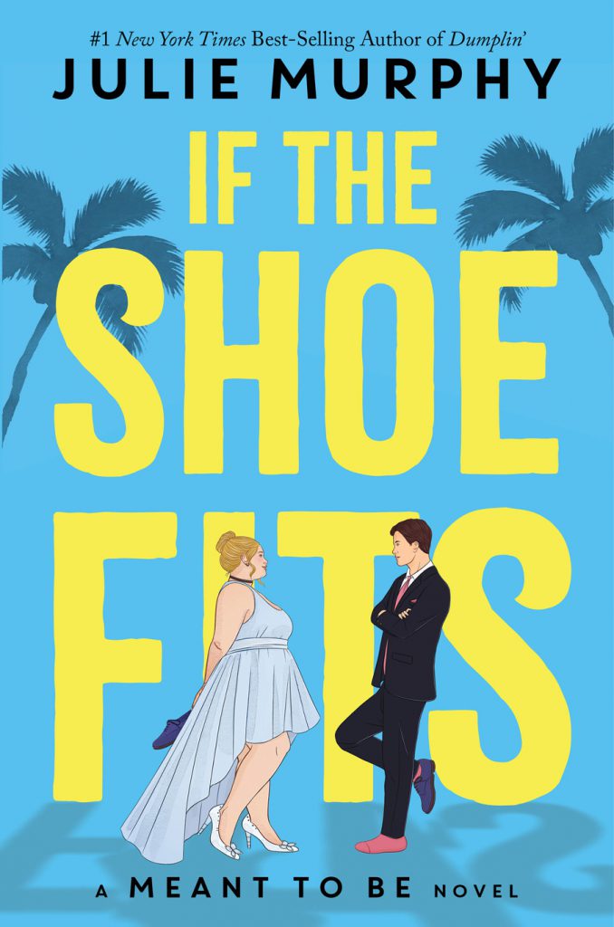 If the Shoe Fits Book. A meant to be novel by Julie Murphy