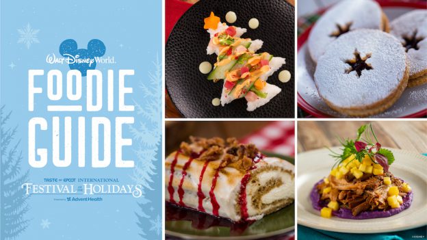 Collage of the Foodie Guide to the 2021 EPCOT International Festival of the Holidays Presented by AdventHealth