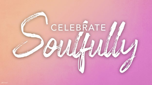 Celebrate Soulfully at Disney Parks graphic