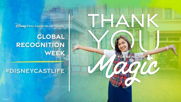 Global Recognition Week #DisneyCastLife Thank You for Being the Magic