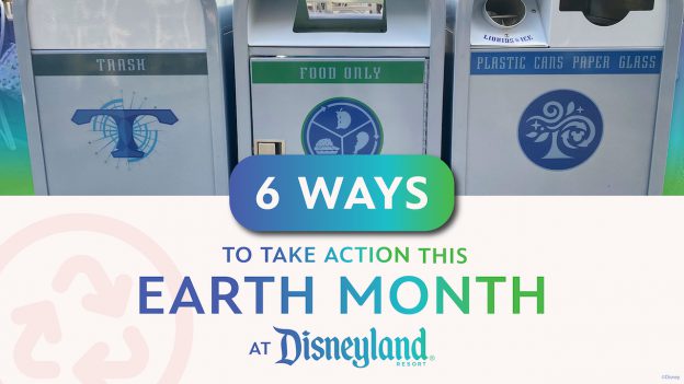 Disneyland Resort celebrates Earth Month graphic