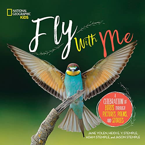 “Fly With Me! A Celebration of Birds through Pictures, Poems and Stories"