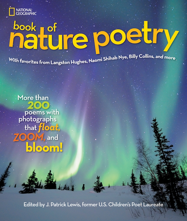 “National Geographic Book of Nature Poetry: More than 200 Poems With Photographs That Float, Zoom, and Bloom!”