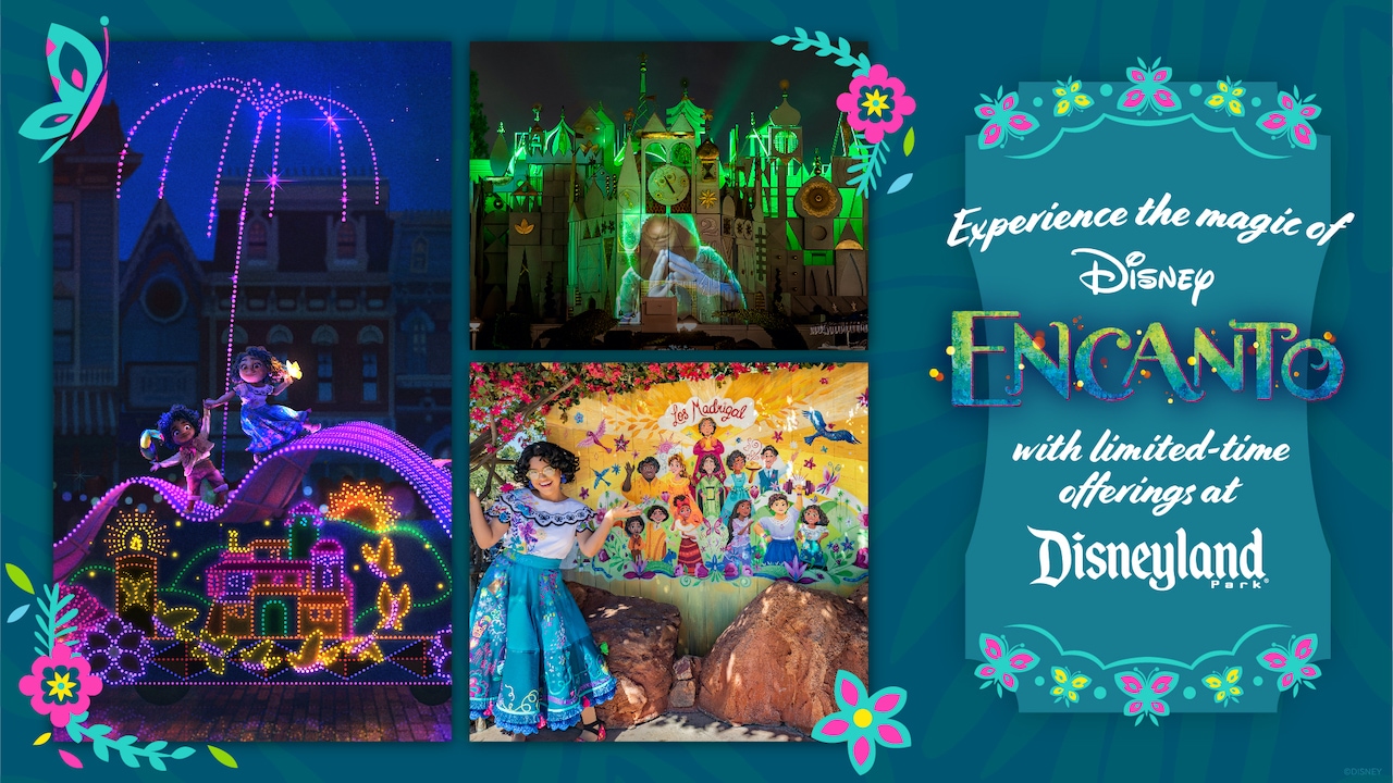 Celebrate Disney Animation S Award Winning Encanto This Spring At Disneyland Resort Disney Parks Blog