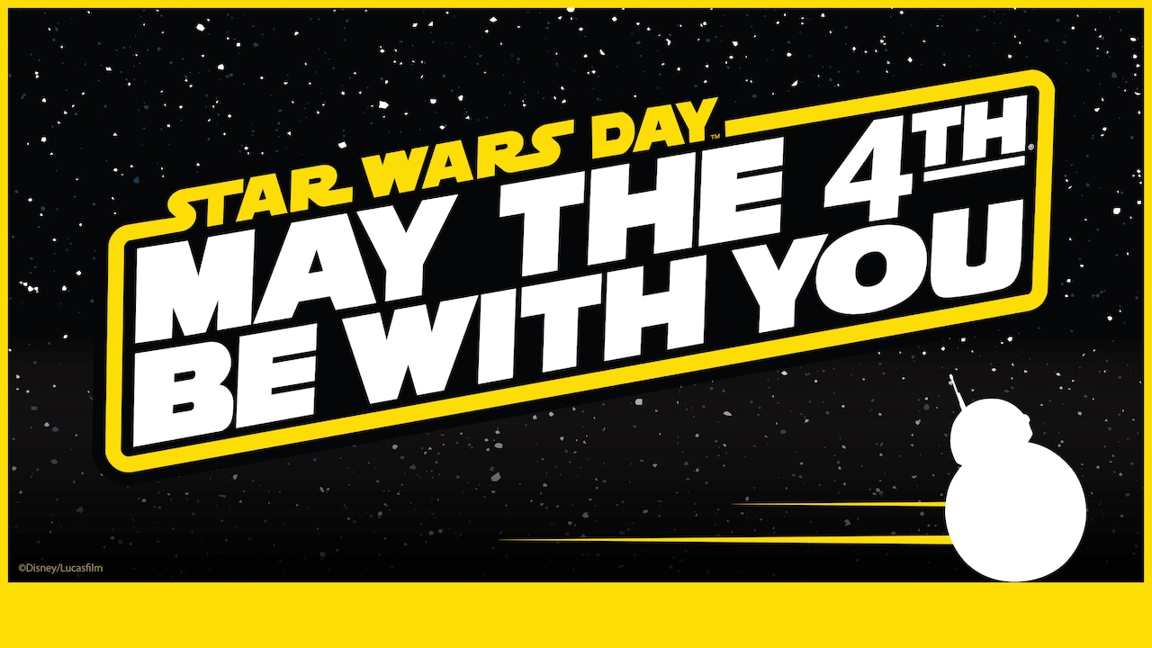 Join the May the 4th Festivities at Disney Parks Disney Parks Blog