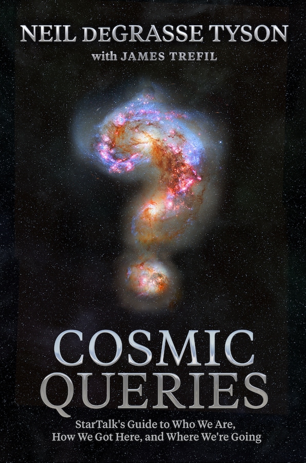 “Cosmic Queries: StarTalk’s Guide to Who We Are, How We Got Here, and Where We’re Going.”