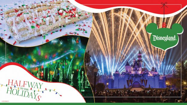 Halfway to the Holidays News from the Disneyland Resort