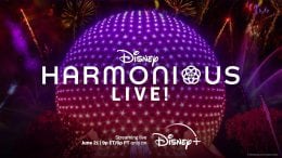 'Harmonious Live!' Nighttime Spectacular from EPCOT Livestreaming on Disney+ June 21