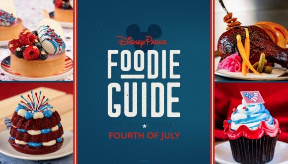 Fourth of July Foodie Guide: Patriotic Pleasures at Disney Parks
