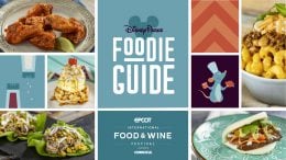Foodie Guide to the EPCOT International Food & Wine Festival Presented by CORKCICLE Beginning July 14