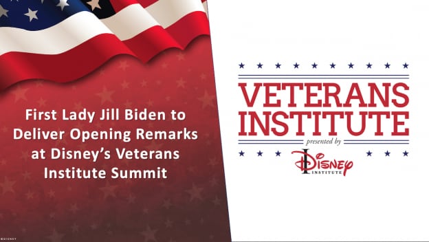 First Lady Jill Biden will provide opening remarks at Disney’s Veterans Institute Summit coming August 19-20