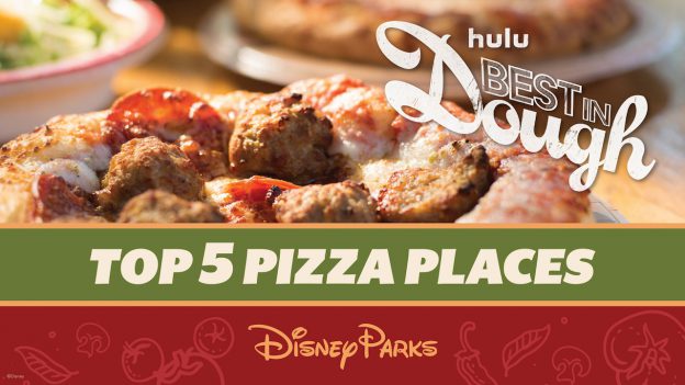 Top 5 Pizza Places at Disney Parks According to Hulu’s Best in Dough Judges graphic