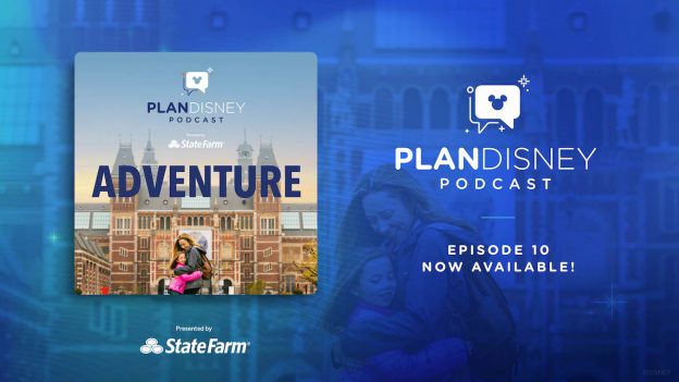 planDisney Podcast Episode 10 Now Available