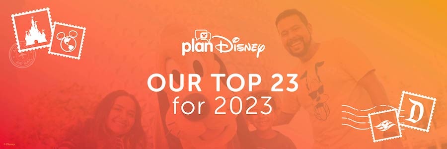 planDisney's Top 23 for 2023