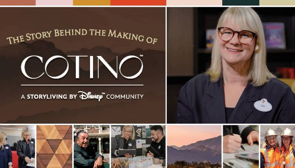 “The Story Behind the Making of Cotino, a Storyliving by Disney community”