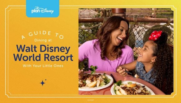 planDisney: A Guide to Dining at Walt Disney World Resort with Your Little Ones