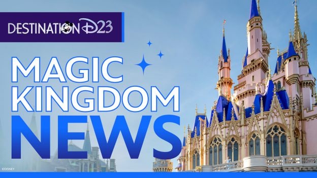 Destination D23 Magic Kingdom News