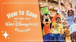 How to Save on a Walt Disney World Vacation in 2024