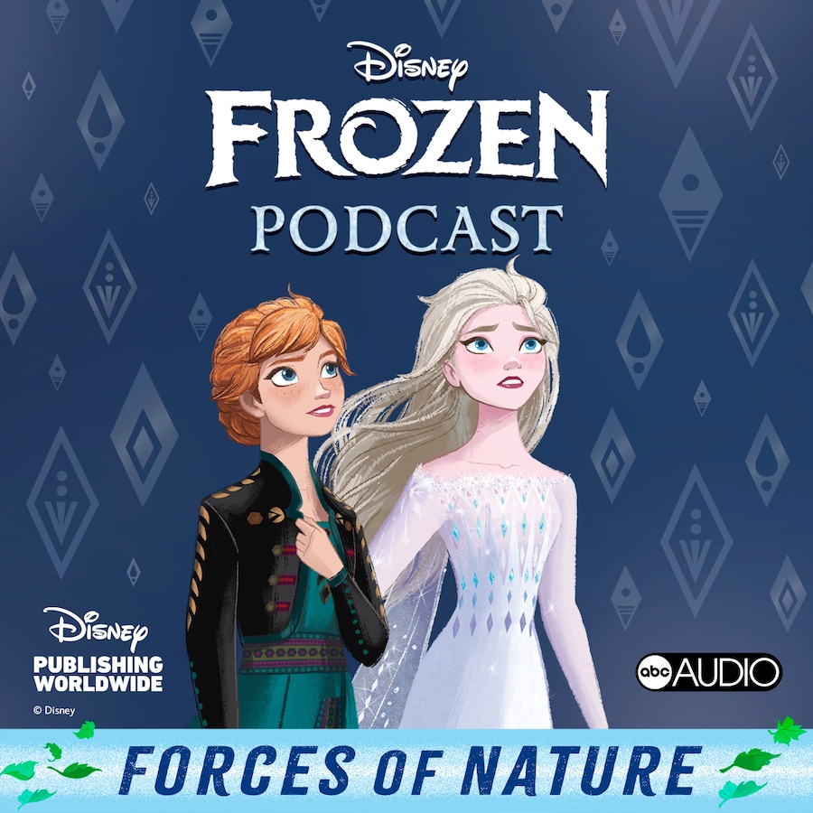Disney “Frozen” Podcast: “Forces of Nature”