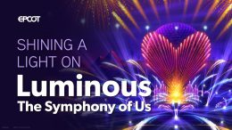 Shining a Lights on Luminous The Symphony of Us coming to EPCOT