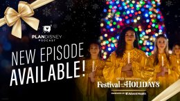 planDisney Podcast: Guide to EPCOT International Festival of the Holidays 2023