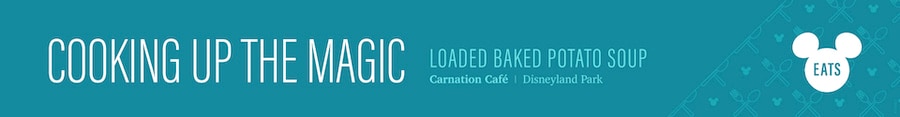 Loaded Baked Potato Soup from Carnation Café at Disneyland Park